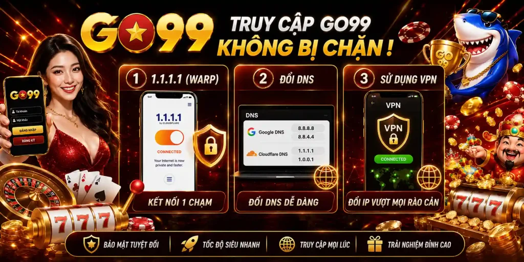 Trang Chủ GO99 15 Mẹo khắc phục tình trạng truy cập GO99 bị chặn