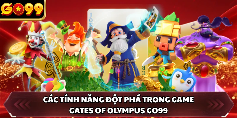 Gates Of Olympus GO99 - Phá Đảo Cung Điện Zeus Săn Quà Lớn 2 Các tính năng đột phá trong game Gates of Olympus GO99