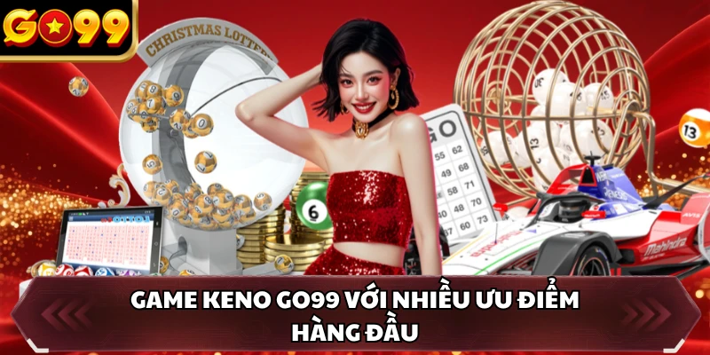 Keno GO99 - Khám Phá Trò Chơi Xổ Số Hiện Đại Hàng Đầu 2 Keno GO99 - Khám Phá Trò Chơi Xổ Số Hiện Đại Hàng Đầu