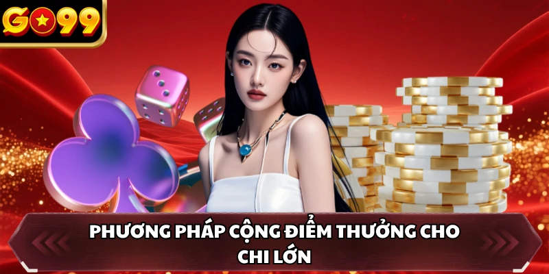 Mậu Binh GO99 - Tựa Game Giải Trí Trực Tuyến Đẳng Cấp 3 Phương pháp cộng điểm thưởng cho chi lớn